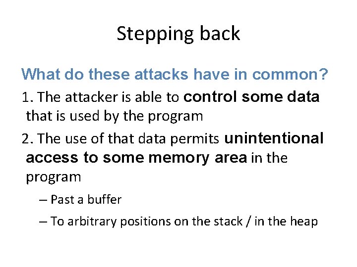 Stepping back What do these attacks have in common? 1. The attacker is able