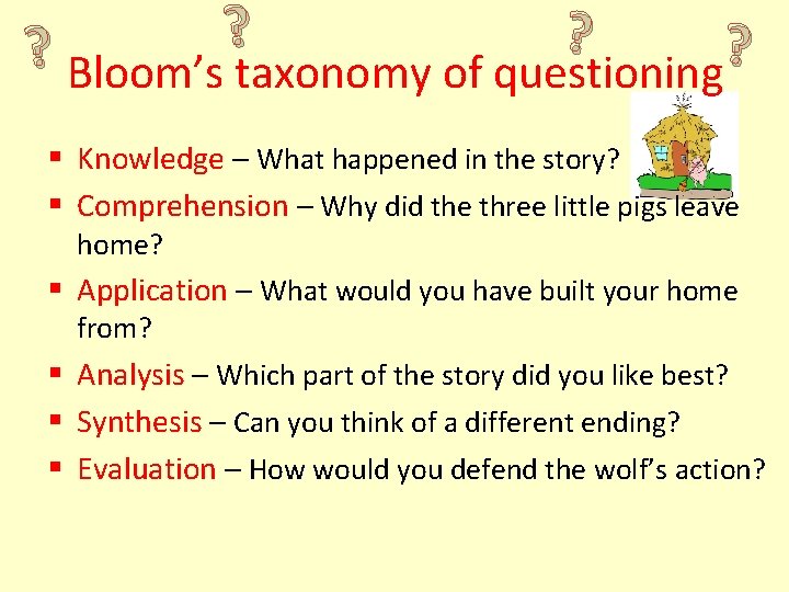 ? ? ? Bloom’s taxonomy of questioning ? § Knowledge – What happened in