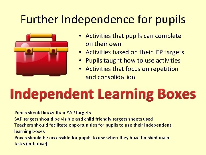 Further Independence for pupils • Activities that pupils can complete on their own •