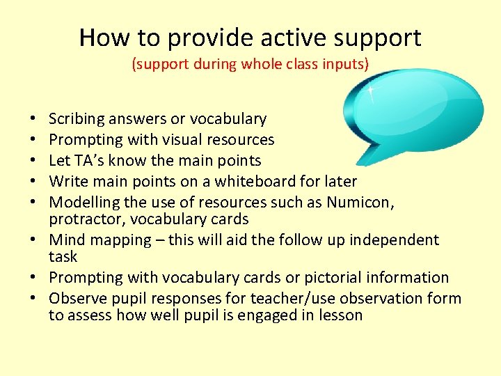 How to provide active support (support during whole class inputs) Scribing answers or vocabulary