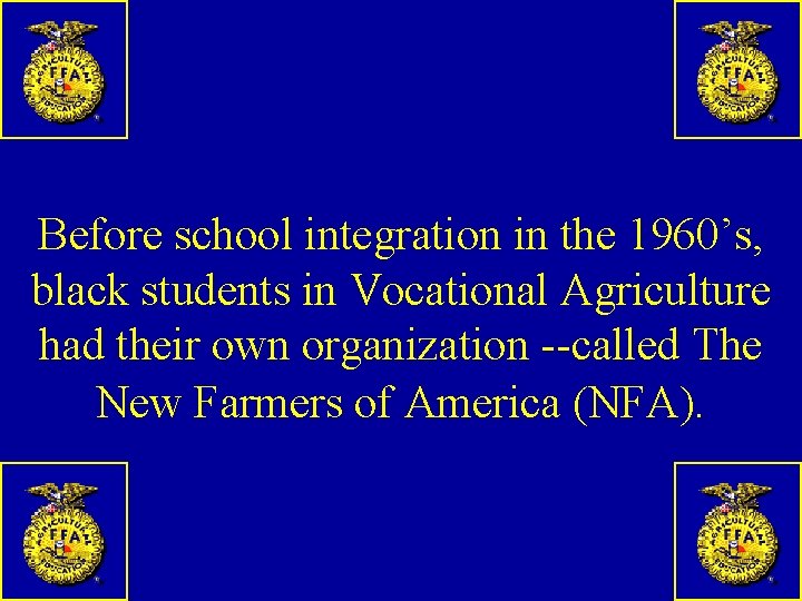 Before school integration in the 1960’s, black students in Vocational Agriculture had their own