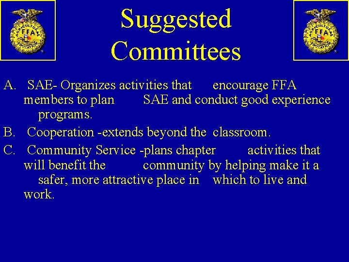 Suggested Committees A. SAE- Organizes activities that encourage FFA members to plan SAE and
