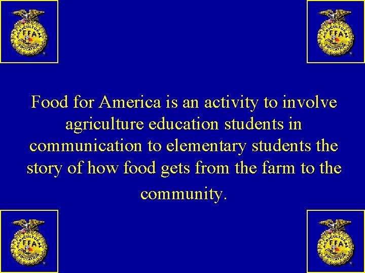 Food for America is an activity to involve agriculture education students in communication to