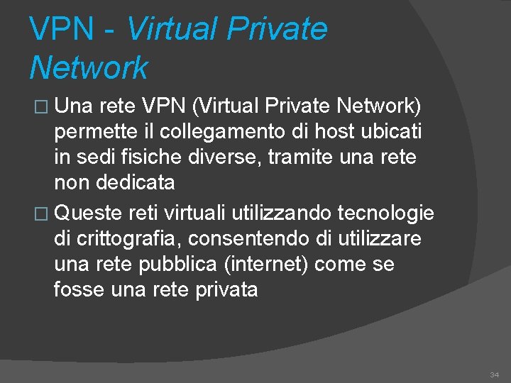 VPN - Virtual Private Network � Una rete VPN (Virtual Private Network) permette il