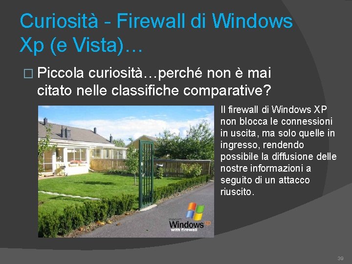 Curiosità - Firewall di Windows Xp (e Vista)… � Piccola curiosità…perché non è mai