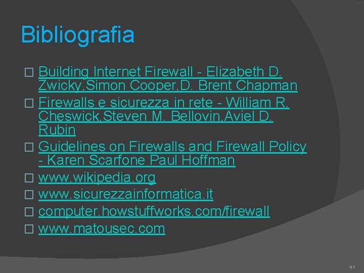 Bibliografia Building Internet Firewall - Elizabeth D. Zwicky, Simon Cooper, D. Brent Chapman �