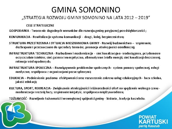 GMINA SOMONINO „STRATEGIA ROZWOJU GMINY SOMONINO NA LATA 2012 – 2019” CELE STRATEGICZNE GOSPODARKA