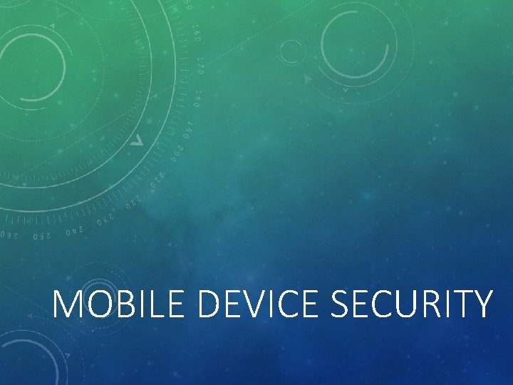 MOBILE DEVICE SECURITY 