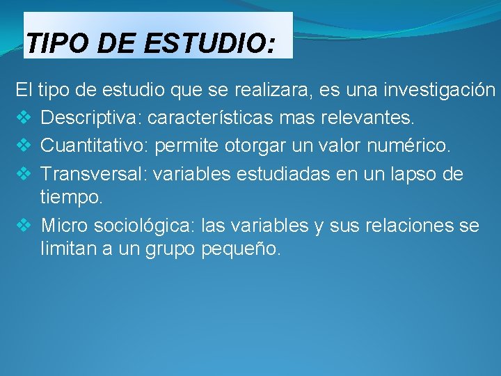 TIPO DE ESTUDIO: El tipo de estudio que se realizara, es una investigación v