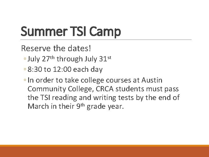 Summer TSI Camp Reserve the dates! ◦ July 27 th through July 31 st