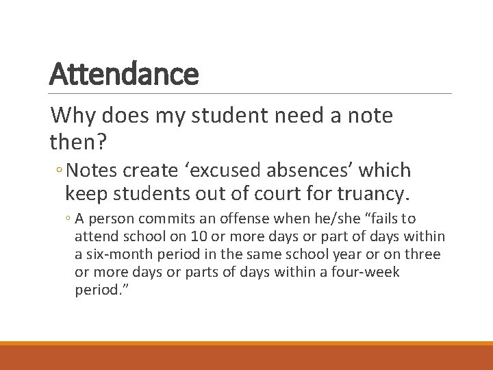 Attendance Why does my student need a note then? ◦ Notes create ‘excused absences’