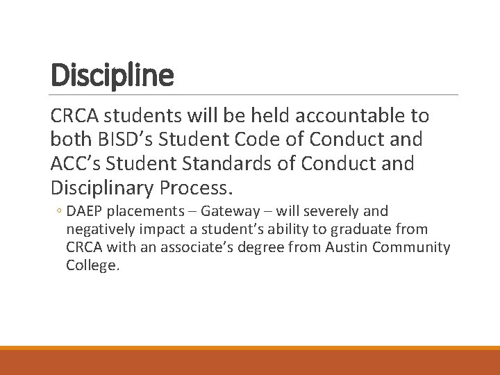 Discipline CRCA students will be held accountable to both BISD’s Student Code of Conduct