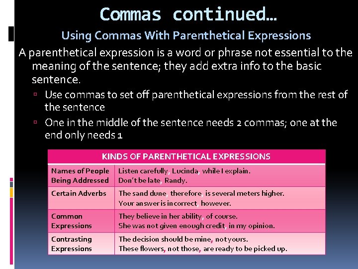 Commas continued… Using Commas With Parenthetical Expressions A parenthetical expression is a word or