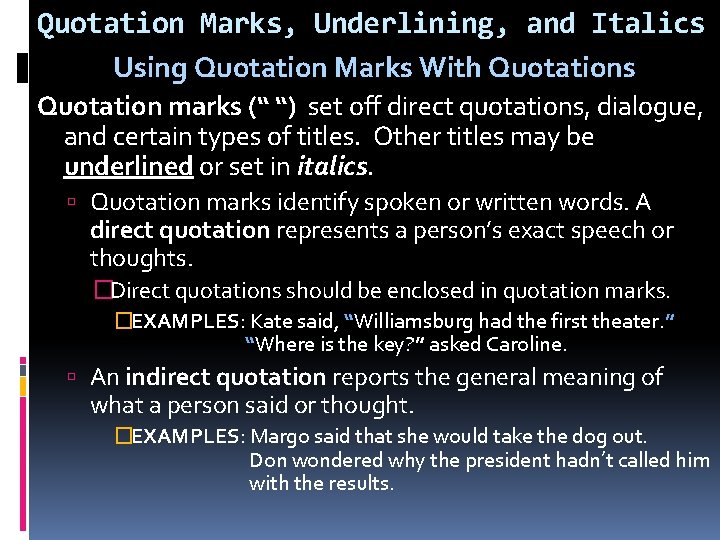 Quotation Marks, Underlining, and Italics Using Quotation Marks With Quotations Quotation marks (“ “)