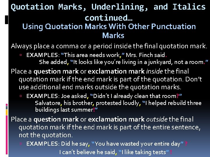 Quotation Marks, Underlining, and Italics continued… Using Quotation Marks With Other Punctuation Marks Always