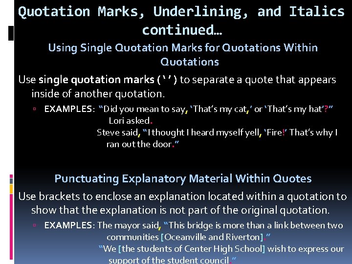 Quotation Marks, Underlining, and Italics continued… Using Single Quotation Marks for Quotations Within Quotations