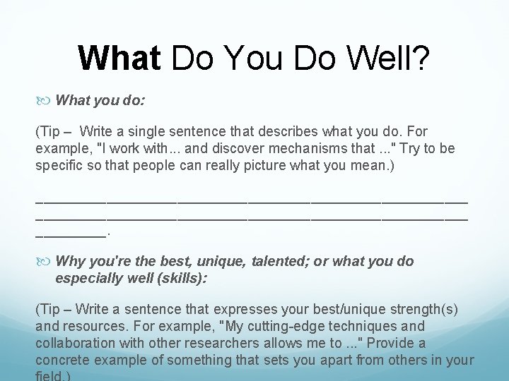 What Do You Do Well? What you do: (Tip – Write a single sentence What Do You Do Well? What you do: (Tip – Write a single sentence