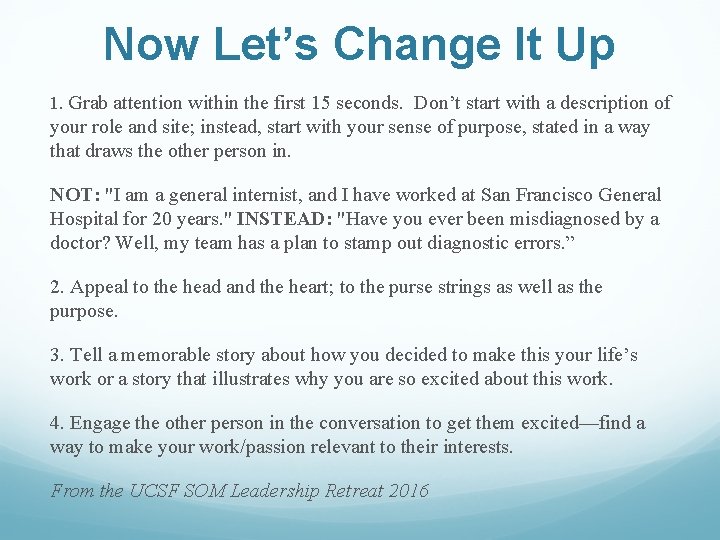 Now Let’s Change It Up 1. Grab attention within the first 15 seconds. Don’t Now Let’s Change It Up 1. Grab attention within the first 15 seconds. Don’t