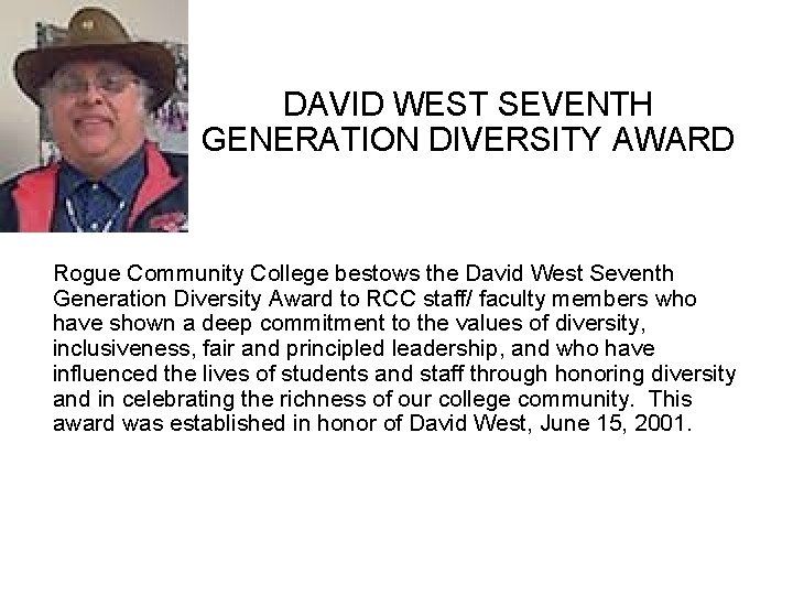 DAVID WEST SEVENTH GENERATION DIVERSITY AWARD Rogue Community College bestows the David West Seventh