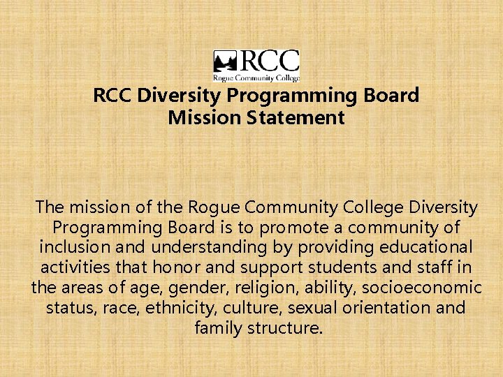 RCC Diversity Programming Board Mission Statement The mission of the Rogue Community College Diversity