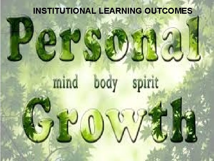 INSTITUTIONAL LEARNING OUTCOMES 