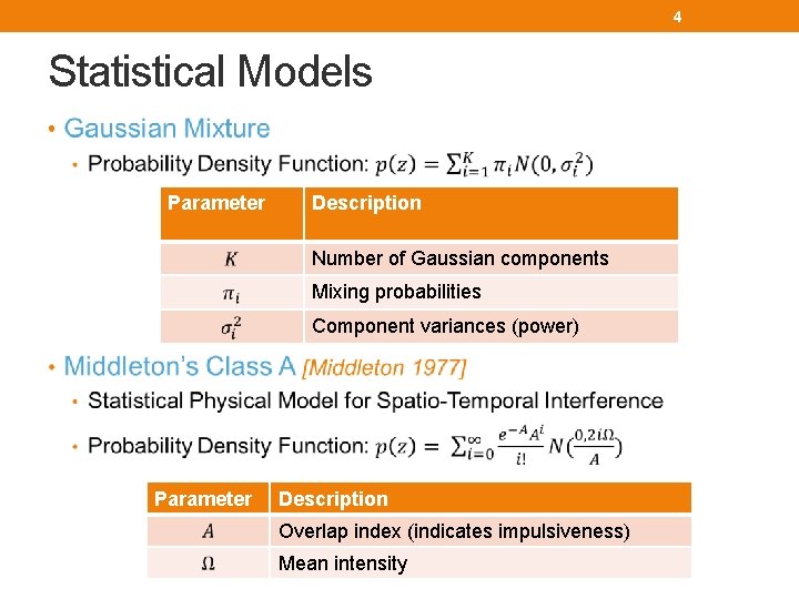 4 Statistical Models • Parameter Description Number of Gaussian components Mixing probabilities Component variances