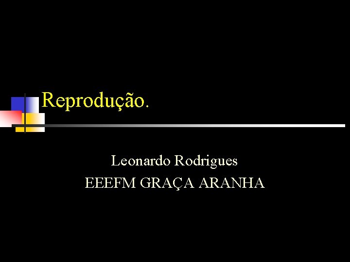 Reprodução. Leonardo Rodrigues EEEFM GRAÇA ARANHA 