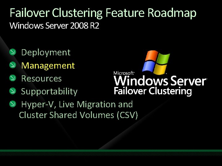 Failover Clustering Feature Roadmap Windows Server 2008 R 2 Deployment Management Resources Supportability Hyper-V,