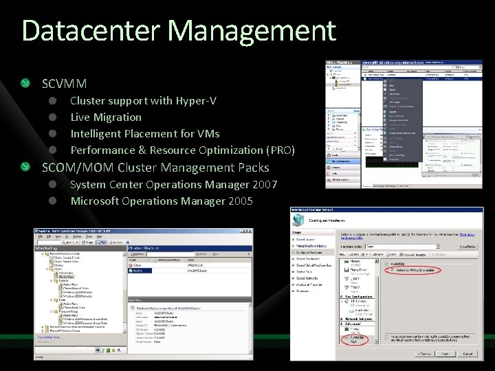 Datacenter Management SCVMM Cluster support with Hyper-V Live Migration Intelligent Placement for VMs Performance