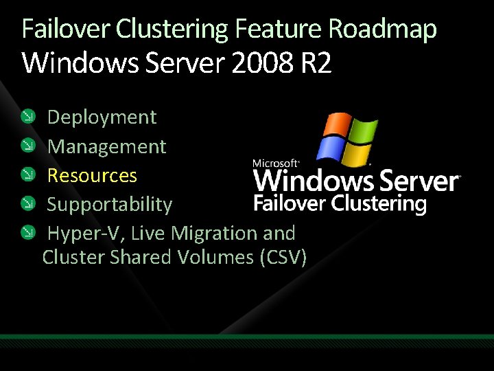 Failover Clustering Feature Roadmap Windows Server 2008 R 2 Deployment Management Resources Supportability Hyper-V,