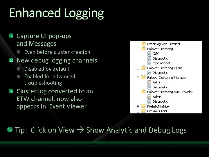 Enhanced Logging Capture UI pop-ups and Messages Even before cluster creation New debug logging