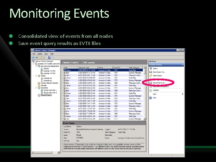 Monitoring Events Consolidated view of events from all nodes Save event query results as