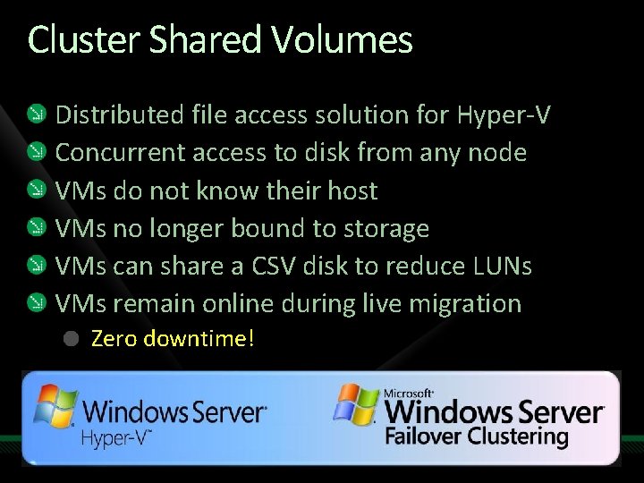 Cluster Shared Volumes Distributed file access solution for Hyper-V Concurrent access to disk from