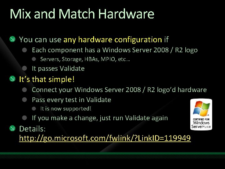 Mix and Match Hardware You can use any hardware configuration if Each component has