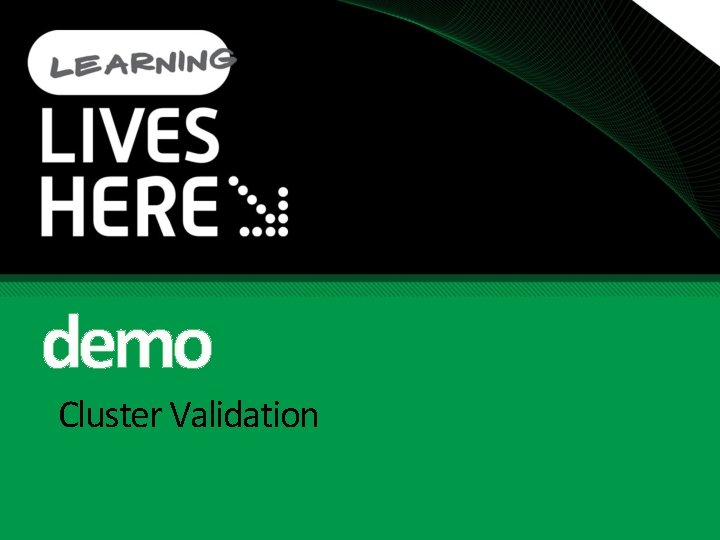 demo Cluster Validation 