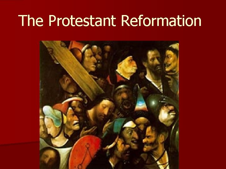 The Protestant Reformation 