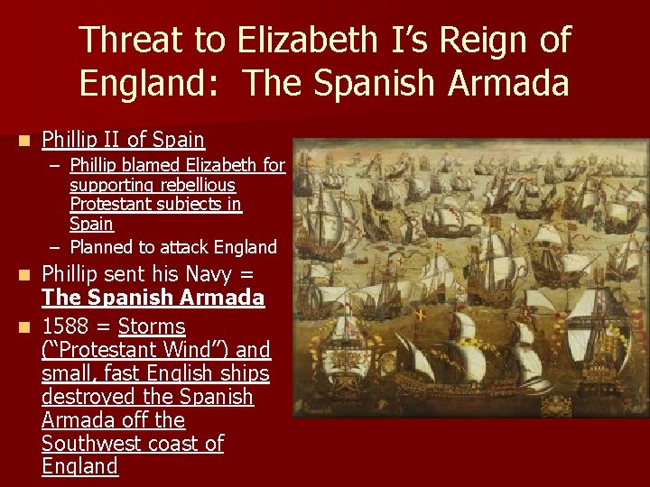 Threat to Elizabeth I’s Reign of England: The Spanish Armada n Phillip II of