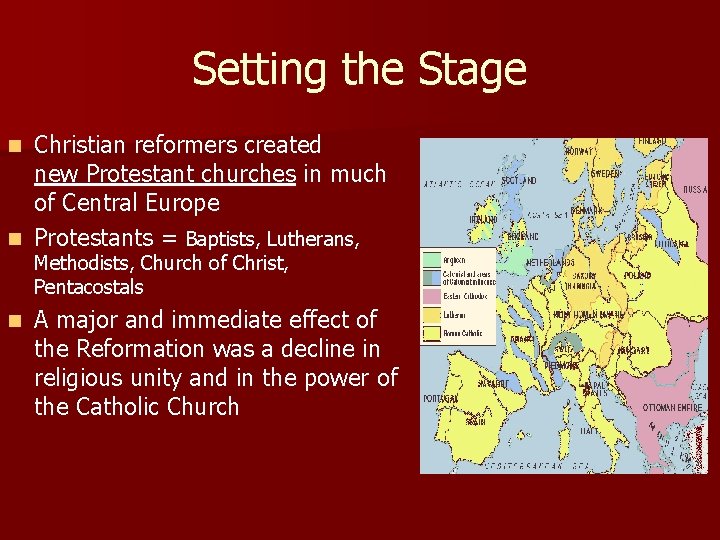 Setting the Stage Christian reformers created new Protestant churches in much of Central Europe