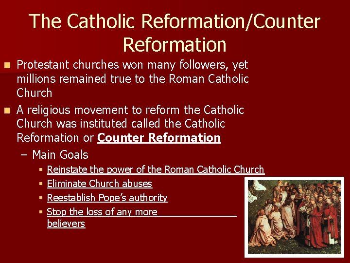 The Catholic Reformation/Counter Reformation Protestant churches won many followers, yet millions remained true to