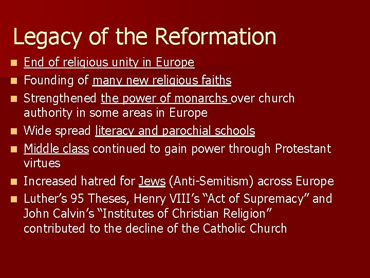 Legacy of the Reformation n n n End of religious unity in Europe Founding