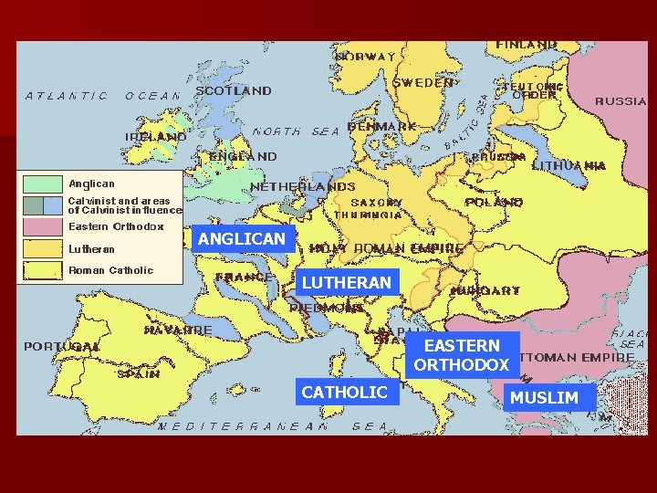 ANGLICAN LUTHERAN EASTERN ORTHODOX CATHOLIC MUSLIM 