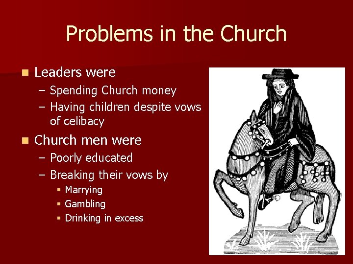 Problems in the Church n Leaders were – Spending Church money – Having children