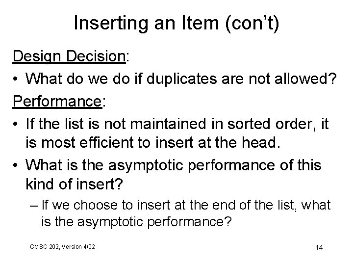 Inserting an Item (con’t) Design Decision: • What do we do if duplicates are