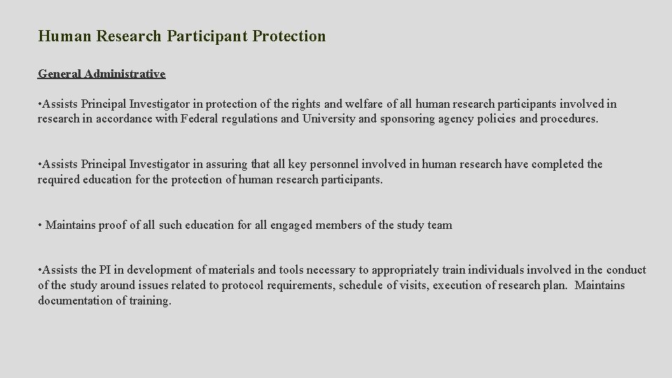 Human Research Participant Protection General Administrative • Assists Principal Investigator in protection of the