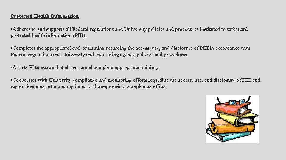 Protected Health Information • Adheres to and supports all Federal regulations and University policies