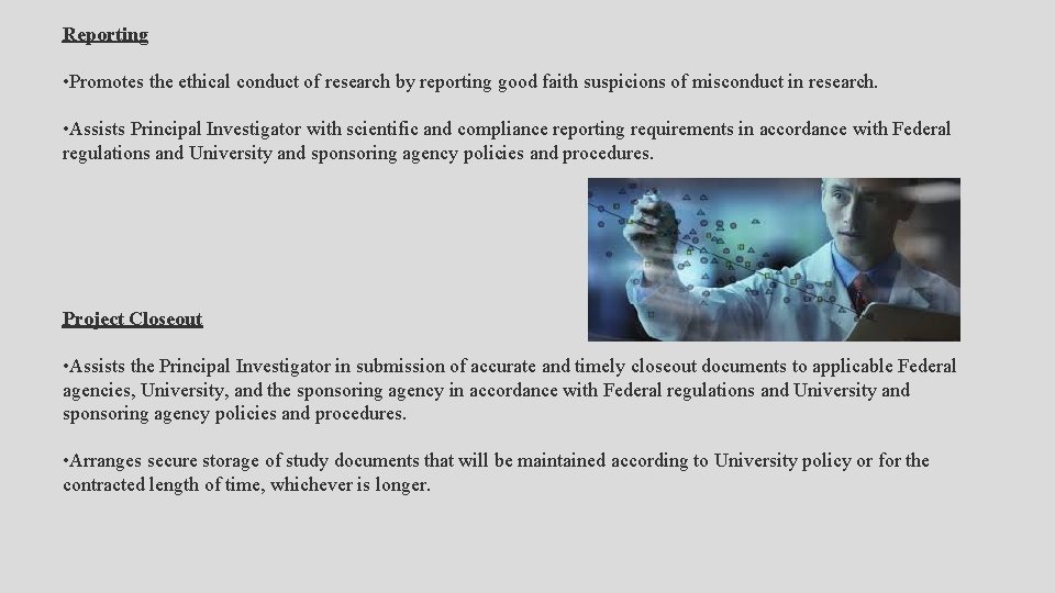 Reporting • Promotes the ethical conduct of research by reporting good faith suspicions of