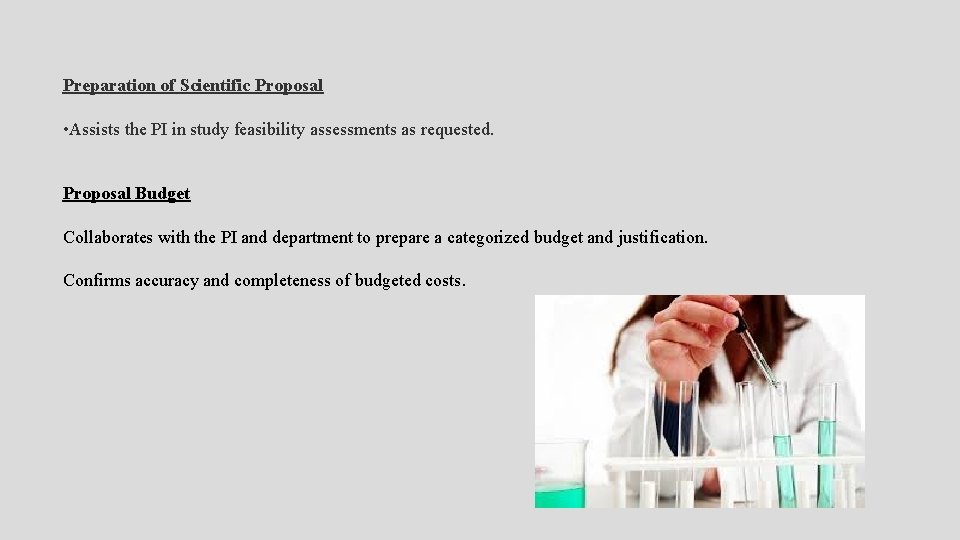 Preparation of Scientific Proposal • Assists the PI in study feasibility assessments as requested.