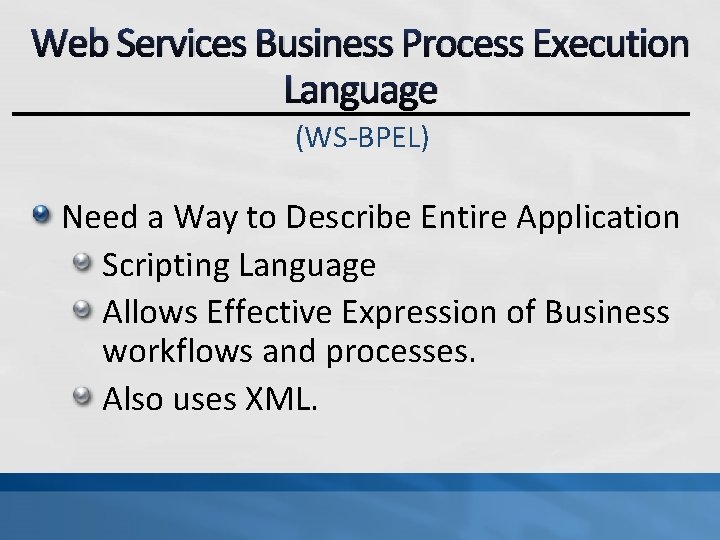 Web Services Business Process Execution Language (WS-BPEL) Need a Way to Describe Entire Application