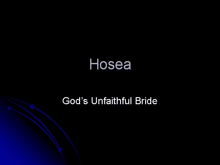 Hosea God’s Unfaithful Bride 