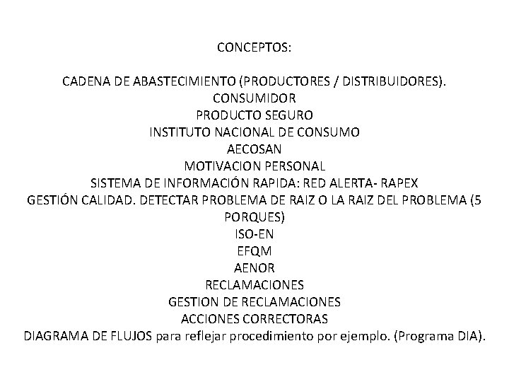 CONCEPTOS: CADENA DE ABASTECIMIENTO (PRODUCTORES / DISTRIBUIDORES). CONSUMIDOR PRODUCTO SEGURO INSTITUTO NACIONAL DE CONSUMO